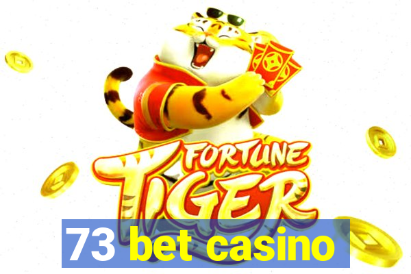 73 bet casino