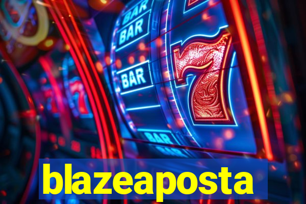 blazeaposta