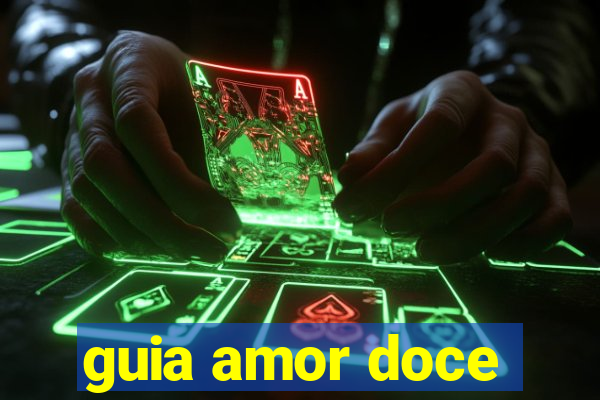 guia amor doce
