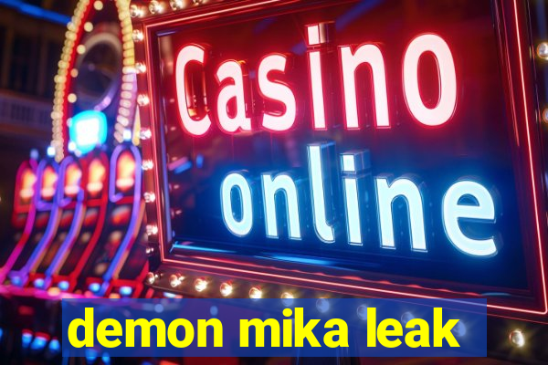 demon mika leak