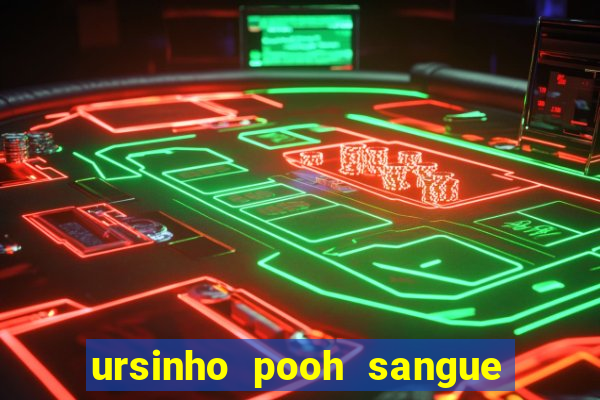 ursinho pooh sangue e mel 2 filme completo dublado