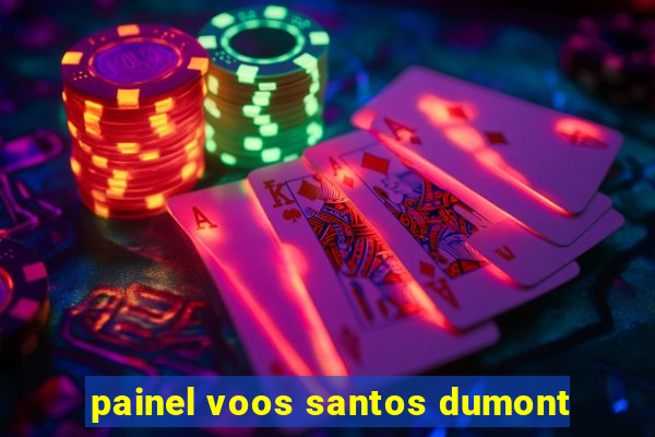 painel voos santos dumont