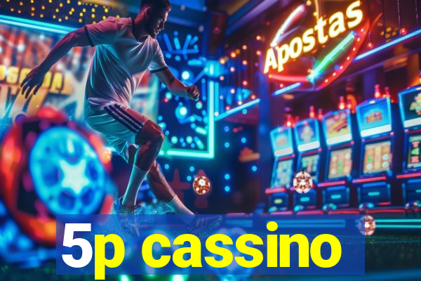 5p cassino