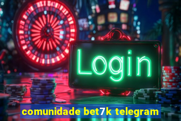 comunidade bet7k telegram