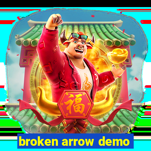 broken arrow demo