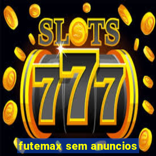 futemax sem anuncios