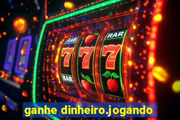 ganhe dinheiro.jogando