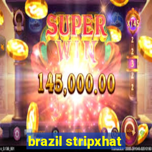 brazil stripxhat