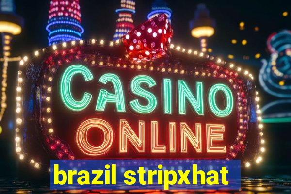 brazil stripxhat