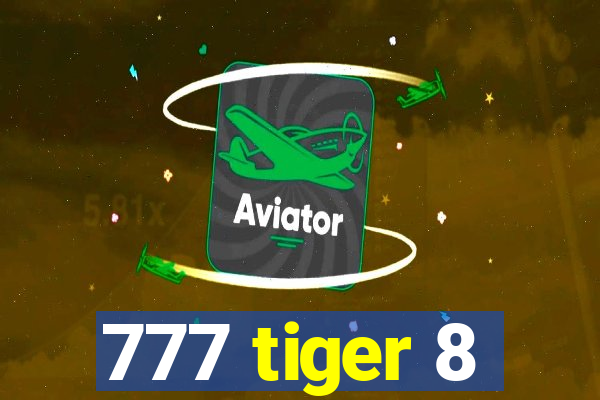 777 tiger 8