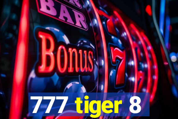 777 tiger 8