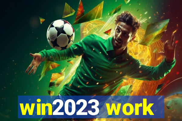 win2023 work