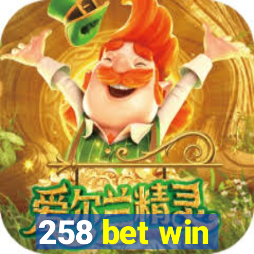 258 bet win