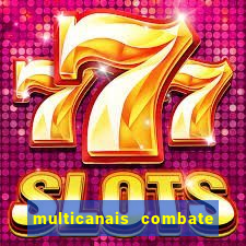 multicanais combate ao vivo