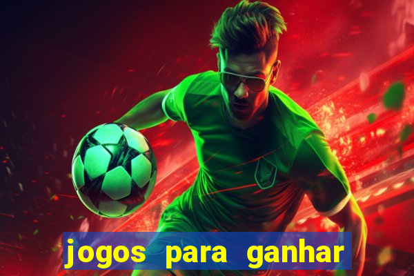 jogos para ganhar dinheiro via pix tigrinho