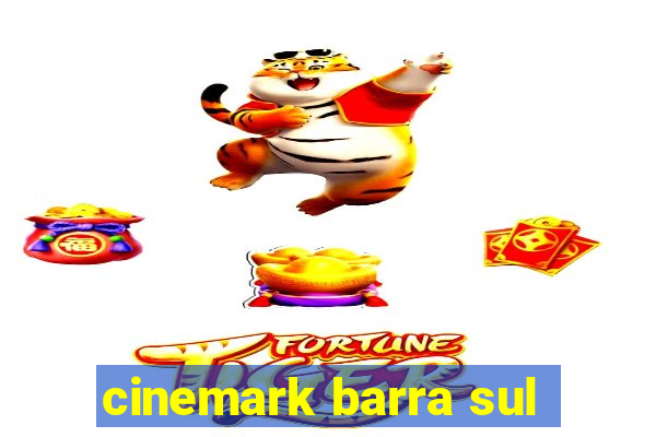 cinemark barra sul