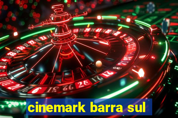 cinemark barra sul