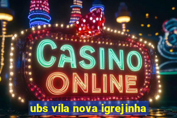 ubs vila nova igrejinha