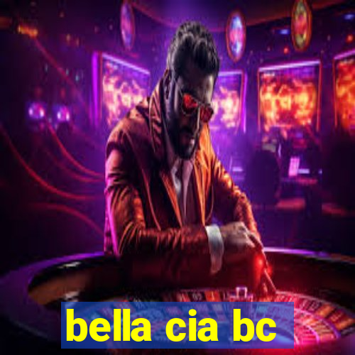 bella cia bc