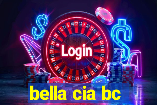 bella cia bc