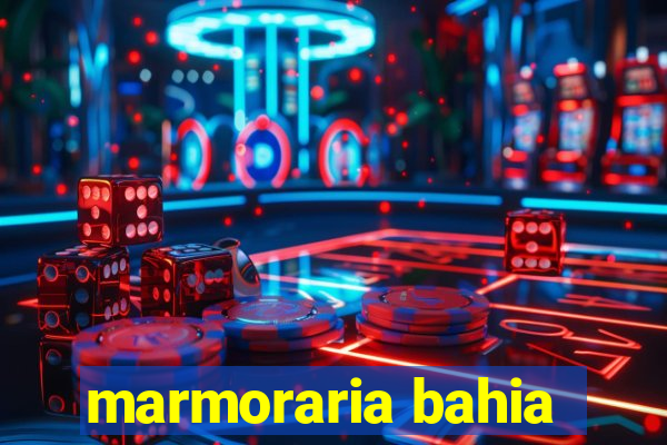 marmoraria bahia
