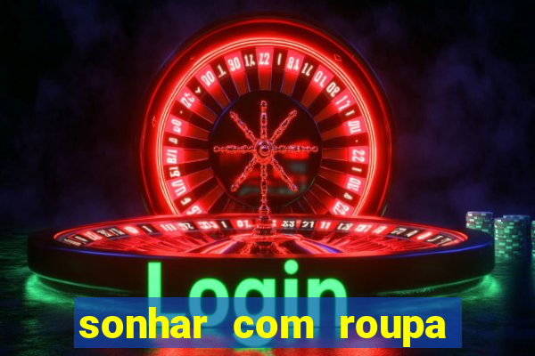 sonhar com roupa íntima feminina