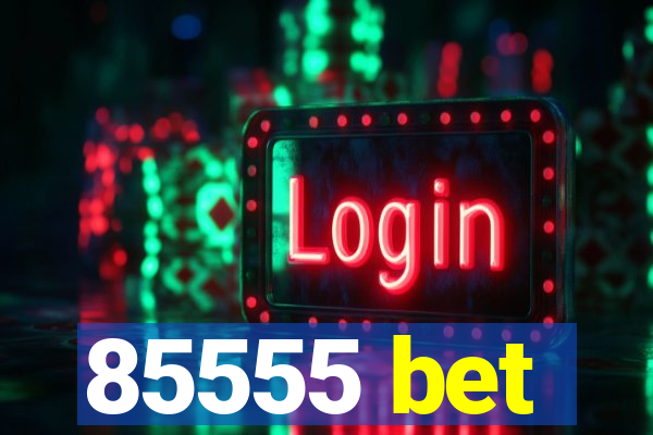 85555 bet
