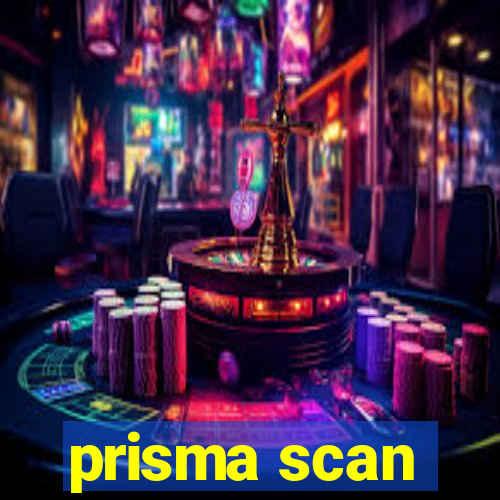prisma scan