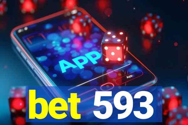 bet 593