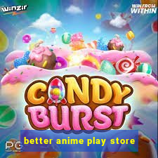better anime play store
