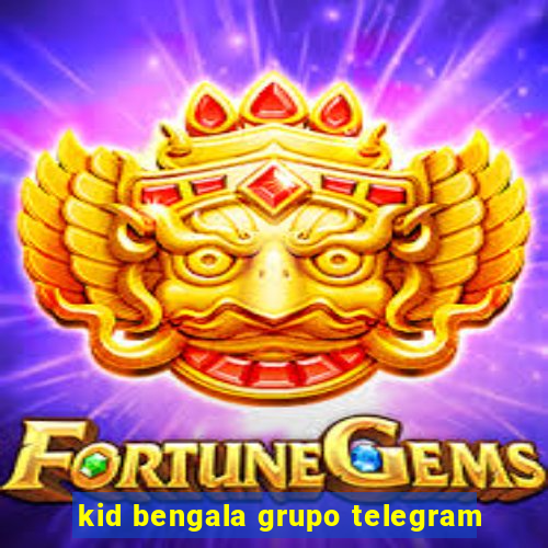 kid bengala grupo telegram