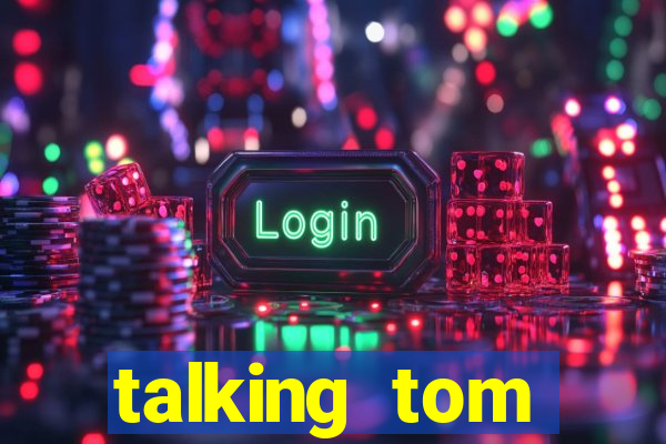 talking tom dinheiro infinito