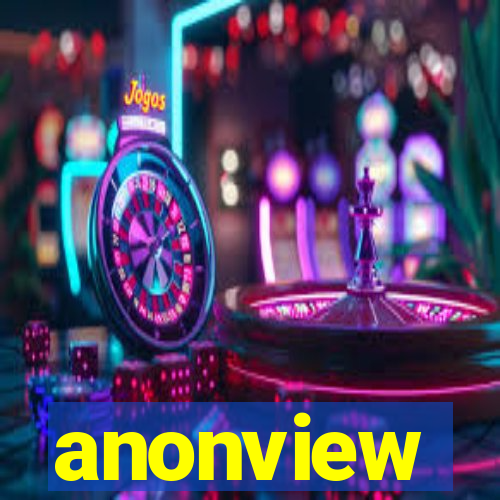 anonview