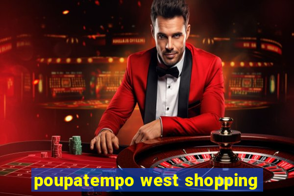 poupatempo west shopping