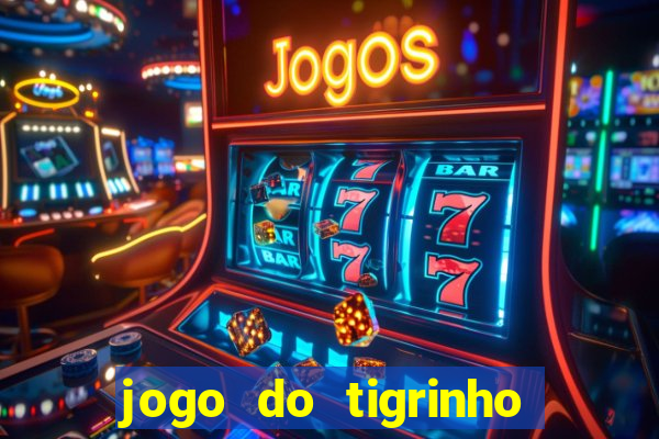 jogo do tigrinho com deposito de 5 reais