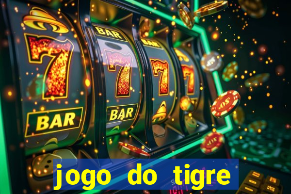 jogo do tigre gratis teste
