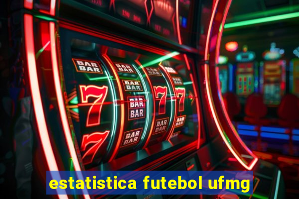 estatistica futebol ufmg