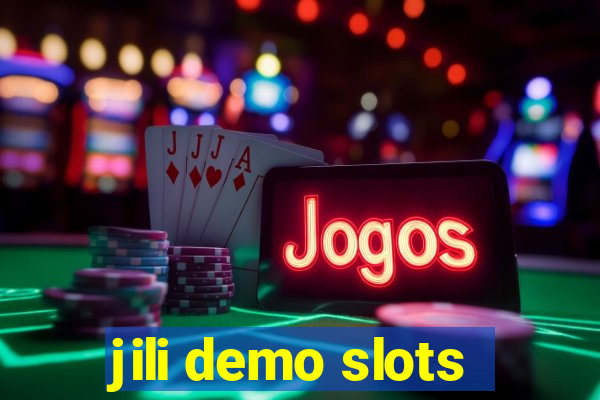 jili demo slots