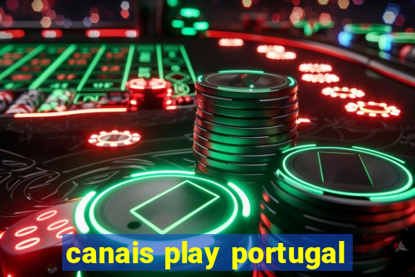 canais play portugal