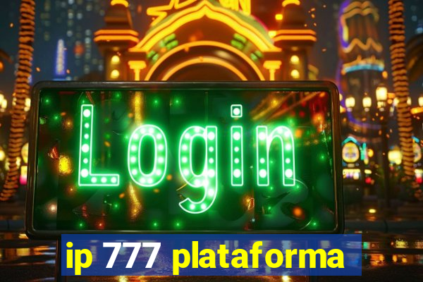 ip 777 plataforma