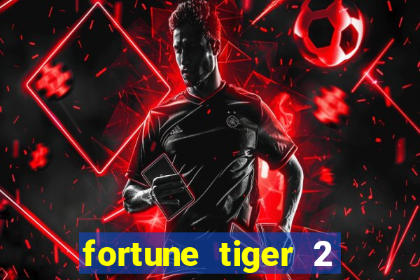 fortune tiger 2 demo free