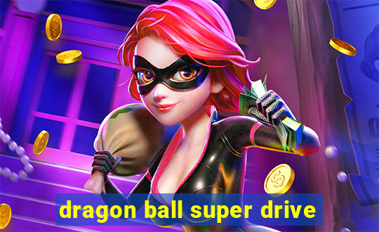 dragon ball super drive