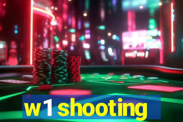 w1 shooting