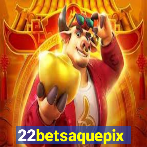 22betsaquepix