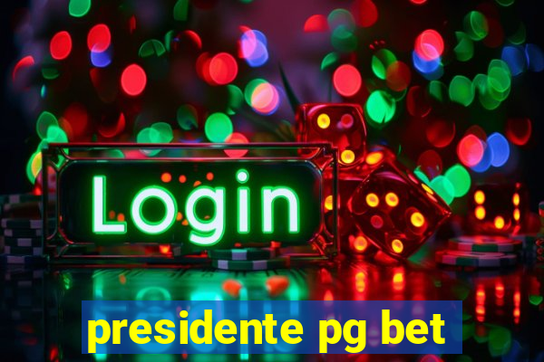 presidente pg bet