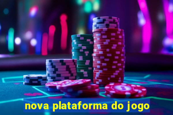 nova plataforma do jogo
