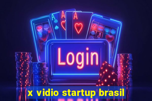 x vidio startup brasil