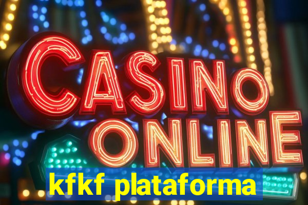 kfkf plataforma
