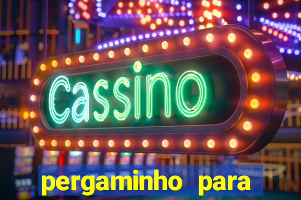 pergaminho para escrever dentro