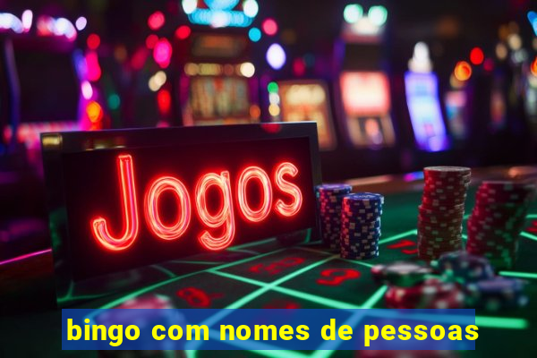 bingo com nomes de pessoas